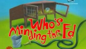 Ed, Edd n Eddy: 5×10